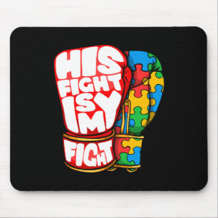 His Fight Is My Fight Autism Awareness Day For Mum Mouse Mat