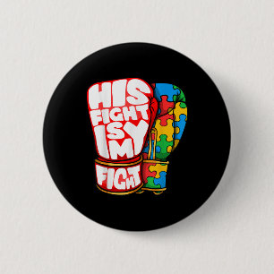 His Fight Is My Fight Autism Awareness Day Shirt 6 Cm Round Badge