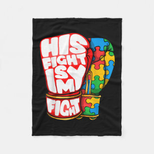His Fight Is My Fight Autism Awareness Day Shirt Fleece Blanket