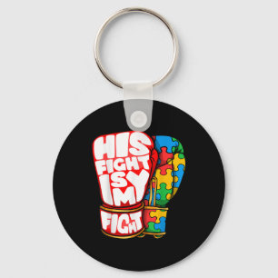 His Fight Is My Fight Autism Awareness Day Shirt Key Ring