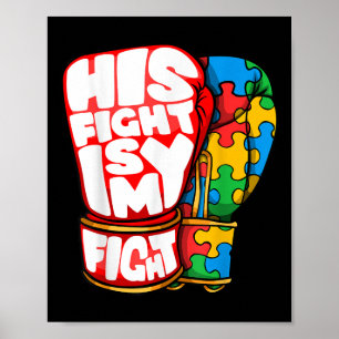 His Fight Is My Fight Autism Awareness Day Shirt Poster