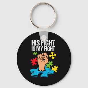 His Fight Is My Fight Autism Awareness Family Supp Key Ring