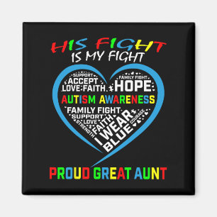 His Fight Is My Fight Autism Awareness Nephew Grea Magnet