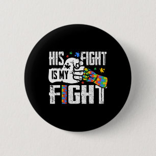 His Fight Is My Fight Autism Awareness Ribbon Puzz 6 Cm Round Badge