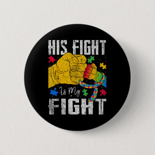 His Fight Is My Fight Autism Awareness Ribbon Puzz 6 Cm Round Badge