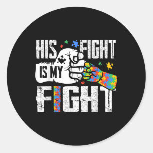 His Fight Is My Fight Autism Awareness Ribbon Puzz Classic Round Sticker