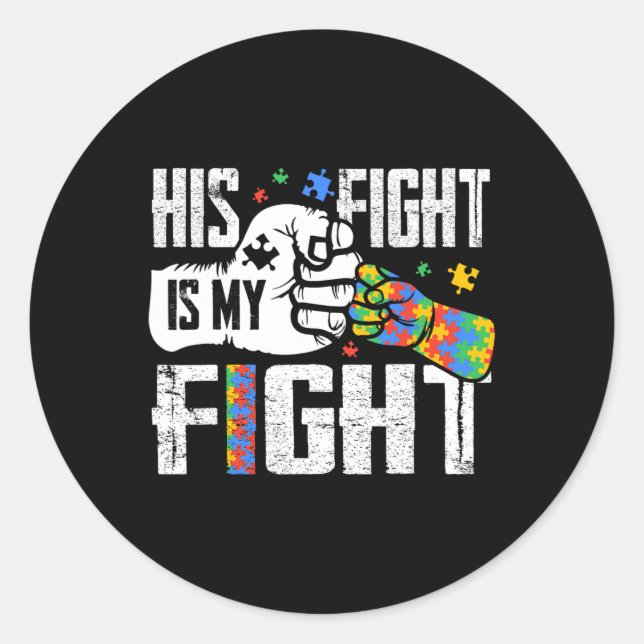 His Fight Is My Fight Autism Awareness Ribbon Puzz Classic Round Sticker (Front)
