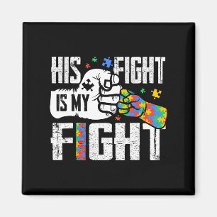 His Fight Is My Fight Autism Awareness Ribbon Puzz Magnet
