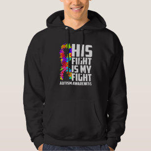 His Fight Is My Fight Autism Awareness Support Aut Hoodie