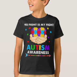 His Fight Is My Fight Autism Awareness T-Shirt