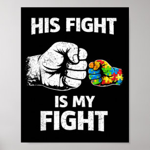 His Fight is My Fight Autism Dad Support Awareness Poster
