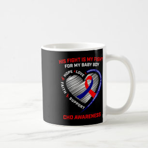 His Fight Is My Fight Baby Boy Chd Awareness Heart Coffee Mug
