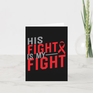 His Fight is My Fight Blood Cancer Awareness 1 Card