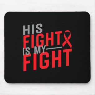 His Fight is My Fight Blood Cancer Awareness 1 Mouse Mat
