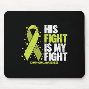 His Fight Is My Fight Blood Cancer Lymphoma Awaren Mouse Mat