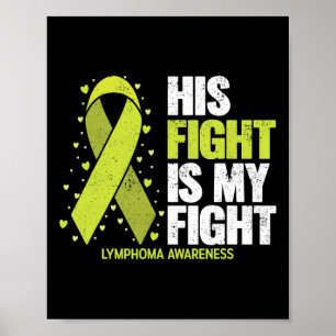 His Fight Is My Fight Blood Cancer Lymphoma Awaren Poster