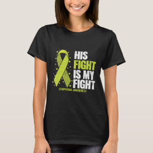 His Fight Is My Fight Blood Cancer Lymphoma Awaren T-Shirt