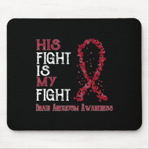 His Fight Is My Fight Brain Aneurysm Awareness 1 Mouse Mat
