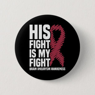 His Fight Is My Fight Brain Aneurysm Awareness 3 6 Cm Round Badge