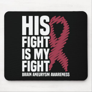 His Fight Is My Fight Brain Aneurysm Awareness 3 Mouse Mat