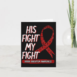 His Fight Is My Fight Brain Aneurysm Awareness Fig Card