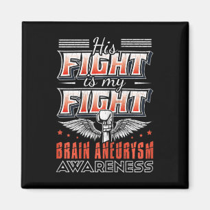 His Fight Is My Fight Brain Aneurysm Awareness Gra Magnet