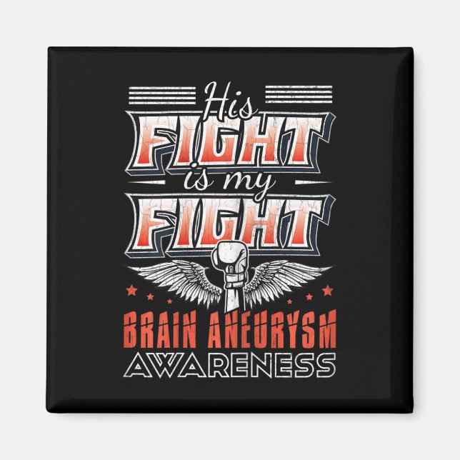His Fight Is My Fight Brain Aneurysm Awareness Gra Magnet (Front)