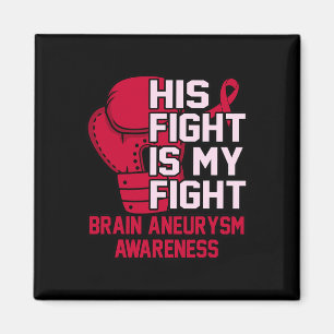 His Fight Is My Fight Brain Aneurysm Awareness Mon Magnet