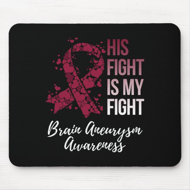 His Fight Is My Fight Brain Aneurysm Awareness  Mouse Mat (Front)