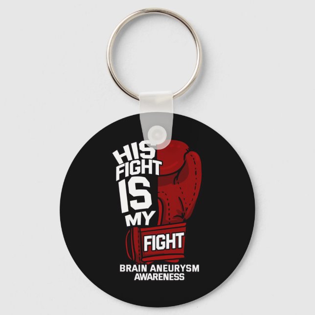His Fight Is My Fight Brain Aneurysm Awareness Sup Key Ring (Front)