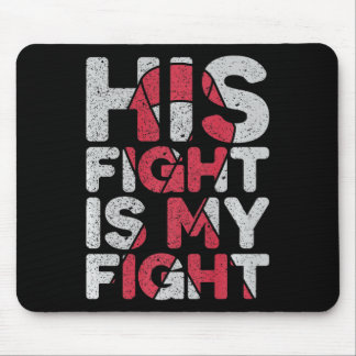 His Fight is My Fight Brain Aneurysm Support Mouse Mat