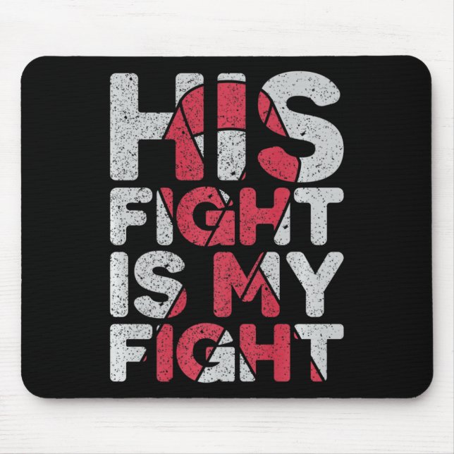 His Fight Is My Fight Brain Aneurysm Support  Mouse Mat (Front)