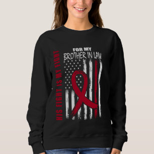 His Fight Is My Fight Brother In Law Multiple Myel Sweatshirt