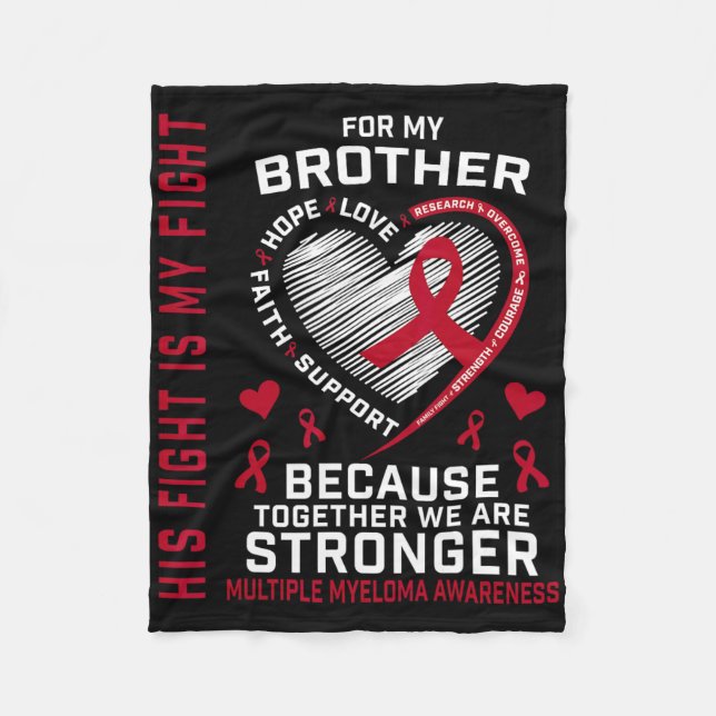 His Fight Is My Fight Brother Multiple Myeloma Awa Fleece Blanket (Front)