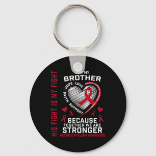 His Fight Is My Fight Brother Multiple Myeloma Awa Key Ring