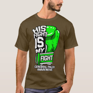 His Fight Is My Fight Cerebral Palsy Awareness T-Shirt