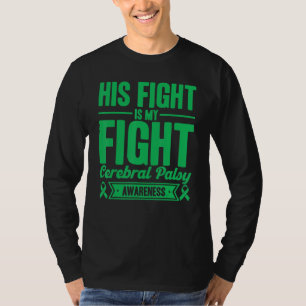 His Fight Is My Fight Cerebral Palsy Awareness T-Shirt
