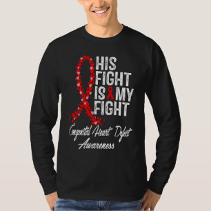 His Fight is My Fight CHD Congenital Heart Defect T-Shirt