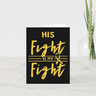His Fight is My Fight Childhood Cancer Awareness Card