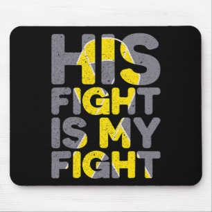 His Fight Is My Fight Childhood Cancer Awareness T Mouse Mat
