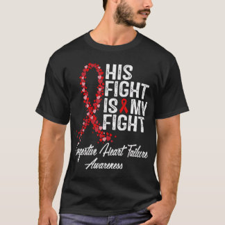 His Fight Is My Fight Congestive Heart Failure Awa T-Shirt