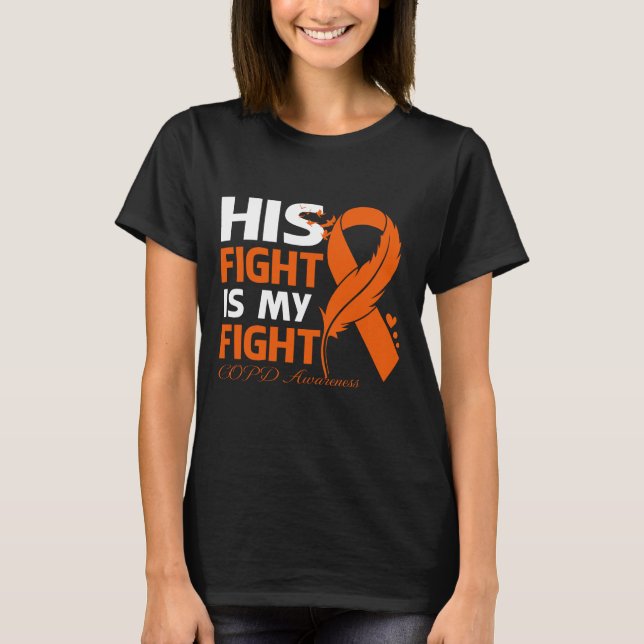 His Fight Is My Fight COPD AWARENESS Feather T-Shirt (Front)