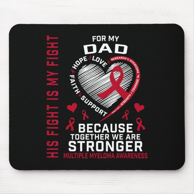 His Fight Is My Fight Dad Multiple Myeloma Awarene Mouse Mat (Front)