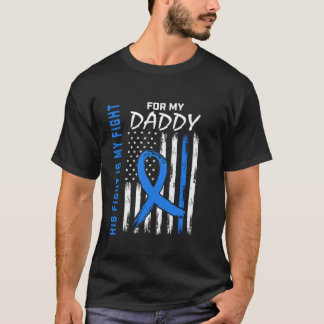 His Fight Is My Fight Daddy Colon Cancer Awareness T-Shirt