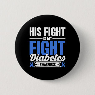 His Fight Is My Fight Diabetes Awareness  6 Cm Round Badge