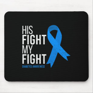 His Fight is My Fight Diabetes Awareness T1D Type Mouse Mat