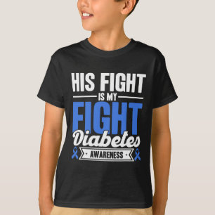 His Fight Is My Fight Diabetes Awareness T-Shirt