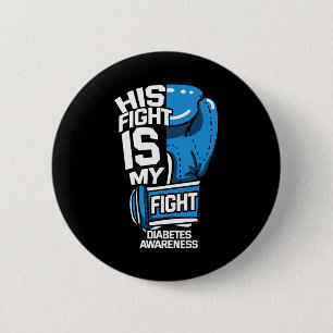 His Fight Is My Fight Diabetic Diabetes Awareness 6 Cm Round Badge