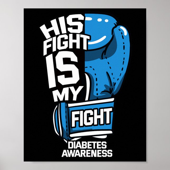 His Fight Is My Fight Diabetic Diabetes Awareness  Poster (Front)