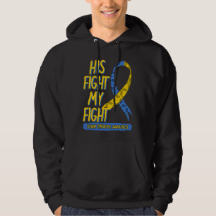 His Fight Is My Fight Down Syndrome Blue And Yello Hoodie